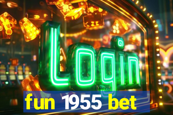 fun 1955 bet